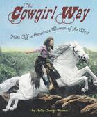 Couverture du livre « The Cowgirl Way » de George-Warren Holly aux éditions Houghton Mifflin Harcourt