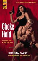Couverture du livre « Choke Hold » de Christa Faust aux éditions Titan Digital