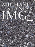 Couverture du livre « IMG_ » de Michael Staniak aux éditions Dap Artbook