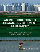 Couverture du livre « An Introduction to Human-Environment Geography » de William G. Moseley et Eric Perramond et Holly M. Hapke et Paul Laris aux éditions Wiley-blackwell