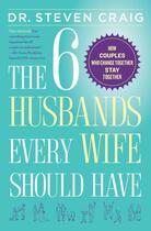 Couverture du livre « The 6 Husbands Every Wife Should Have » de Craig Dr Steven aux éditions Simon & Schuster