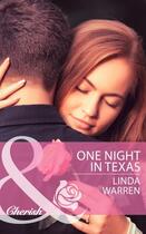 Couverture du livre « One Night in Texas (Mills & Boon Cherish) » de Linda Warren aux éditions Mills & Boon Series