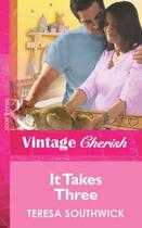 Couverture du livre « It Takes Three (Mills & Boon Vintage Cherish) » de Teresa Southwick aux éditions Mills & Boon Series