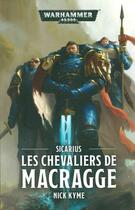 Couverture du livre « Warhammer 40.000 : Sicarius ; les chevaliers de Macragge » de Nick Kyme aux éditions Black Library