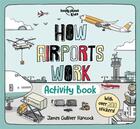 Couverture du livre « How airports work » de Collectif Lonely Planet aux éditions Lonely Planet France