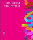 Couverture du livre « Colour in design pocket essentials » de Ilex aux éditions Ilex