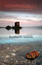 Couverture du livre « Scotland's Islands » de Clubley Richard aux éditions Luath Press Ltd