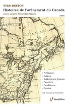 Couverture du livre « Histoires de l'avènement du Canada, aussi appelé Nouvelle France » de Yves Breton aux éditions Vermillon