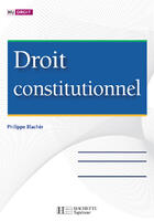 Couverture du livre « Droit Constitutionnel » de Philippe Blacher aux éditions Hachette Education