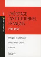 Couverture du livre « L'heritage institutionnel francais 1789-1958 » de La Saussay Francois aux éditions Hachette Education