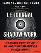 Couverture du livre « Le shadow work journal : Un guide pour explorer et accepter vos parts d'ombre » de  aux éditions Hachette Pratique