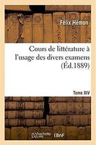 Couverture du livre « Cours de littérature à l'usage des divers examens : Tome XIV. Fénelon » de Hemon Felix aux éditions Hachette Bnf