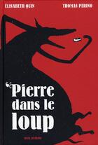 Couverture du livre « Pierre dans le loup » de Thomas Perino et Elisabeth Quin aux éditions Seuil Jeunesse