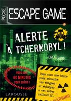 Couverture du livre « Alerte à Tchernobyl ! » de Gilles Saint-Martin aux éditions Larousse