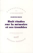 Couverture du livre « Huit études sur la mémoire et ses troubles » de Sigmund Freud aux éditions Gallimard