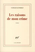 Couverture du livre « Les raisons de mon crime » de Nathalie Kuperman aux éditions Gallimard