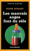 Couverture du livre « Les mauvais anges font du zele » de Dunant Peter aux éditions Gallimard