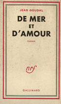 Couverture du livre « De mer et d'amour » de Goudal Jean aux éditions Gallimard (patrimoine Numerise)