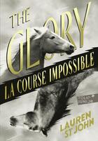 Couverture du livre « The glory ; la course impossible » de Lauren St John aux éditions Gallimard Jeunesse