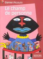 Couverture du livre « Champ de personne (le) - - roman, senior des 11/12ans » de Daniel Picouly aux éditions Pere Castor