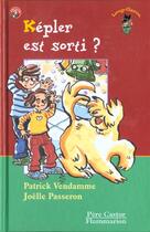 Couverture du livre « Kepler est sorti ? - illustrations, couleur » de Patrick Vendamme aux éditions Pere Castor