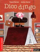 Couverture du livre « Dico dingo » de Pascal Garnier et Jochen Gerner aux éditions Nathan