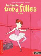 Couverture du livre « La famille trop d'filles : Elisa » de Susie Morgenstern et Clotka aux éditions Nathan