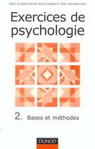 Couverture du livre « Exercices De Psychologie T.2 ; Bases Et Methodes » de Beauvois et Dubois aux éditions Dunod