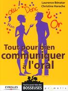 Couverture du livre « Tout pour bien communiquer à l'oral » de Benatar/Harache aux éditions Organisation