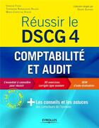 Couverture du livre « Réussir le DSCG 4 ; comptabilité et audit » de  aux éditions Eyrolles