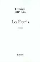 Couverture du livre « Les égarés » de Frederick Tristan aux éditions Fayard