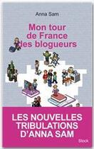 Couverture du livre « Mon tour de France des blogueurs » de Anna Sam aux éditions Stock