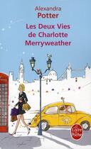 Couverture du livre « Les deux vies de Charlotte Merryweather » de A Potter aux éditions Le Livre De Poche