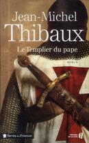 Couverture du livre « Le templier du pape » de Jean-Michel Thibaux aux éditions Presses De La Cite