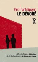 Couverture du livre « Le dévoué » de Viet Thanh Nguyen aux éditions 10/18