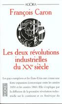 Couverture du livre « Les deux revolutions industrielles du 20eme siecle » de Francois Caron aux éditions Pocket