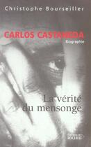 Couverture du livre « Carlos castaneda - la verite du mensonge » de Bourseiller C. aux éditions Rocher