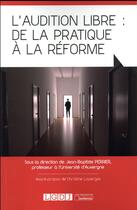 Couverture du livre « L'audition libre : de la pratique à la réforme » de Jean-Baptiste Perrier aux éditions Lgdj