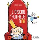 Couverture du livre « L'oiseau et la pièce d'or » de Francois Vincent et Cecile Hudrisier aux éditions Didier Jeunesse