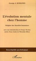 Couverture du livre « L'évolution mentale chez l'homme ; origine des facultés humaines » de George J. Romanes aux éditions L'harmattan