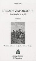 Couverture du livre « L'Iliade Zaporogue ; Taras Boulba et ses fils » de Victor Gres aux éditions L'harmattan