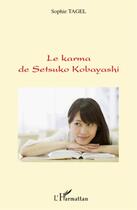 Couverture du livre « Le karma de Setsuko Kobayashi » de Sophie Tagel aux éditions L'harmattan