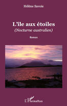 Couverture du livre « L'île aux étoiles nocturne australien » de Helene Savoie aux éditions Editions L'harmattan