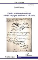 Couverture du livre « Conflits et relations de voisinage dans les campagnes du Rhône au XIX siècle » de Arnauld Cappeau aux éditions Editions L'harmattan