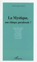 Couverture du livre « LA MYSTIQUE, UNE ÉTHIQUE PARADOXALE ? » de Fondation Ostad Elah aux éditions Editions L'harmattan