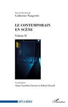 Couverture du livre « Le contemporain en scène t.2 » de Catherine Naugrette aux éditions L'harmattan