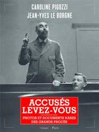 Couverture du livre « Accuses, levez-vous » de Caroline Pigozzi et Jean-Yves Le Borgne aux éditions Grund