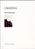 Couverture du livre « Criminel » de Yann Reuzeau aux éditions Actes Sud-papiers