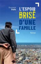 Couverture du livre « L'espoir brisé d'une famille » de Ousmane Diallo aux éditions L'harmattan