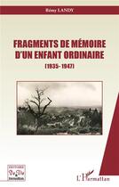 Couverture du livre « Fragments de mémoire d'un enfant ordinaire (1935-1947) » de Landy Remy aux éditions L'harmattan